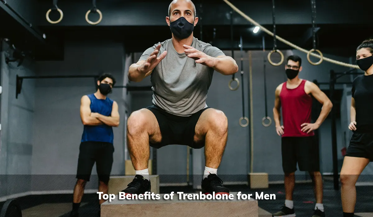 Top Benefits of Trenbolone for Men